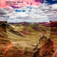Michael Eagas - What You Need