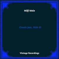 Miff Mole - Classic Jazz, 1926-27 (Hq Remastered 2023)