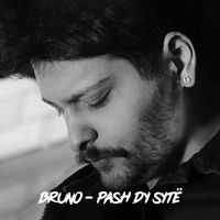 Bruno - Pash dy sytë