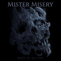 Mister Misery - Root of All Evil (Explicit)