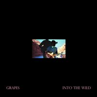 Grapes - Into The Wild