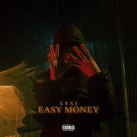 Lexi - Easy Money (Explicit)