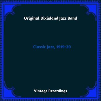 Original Dixieland Jazz Band - Classic Jazz, 1919-20 (Hq Remastered 2023)