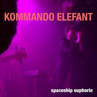 Kommando Elefant - Spaceship Euphorie