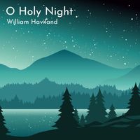William Haviland - O Holy Night (Piano Version)