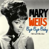 Mary Wells - Bye. Bye Baby