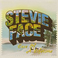 Stevie Face - Love Of A Lifetime