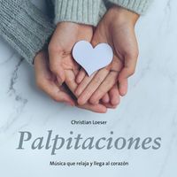 Christian Loeser - Palpitaciones (Música que relaja y llega al corazón)