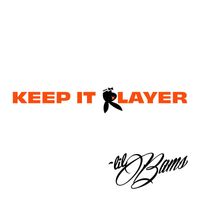 Lil Bams - Keep It Player (Explicit)