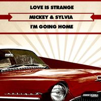 Mickey & Sylvia - Love Is Strange - I'm Going Home