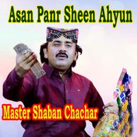 Master Shaban Chachar - Asan Panr Sheen Ahyun