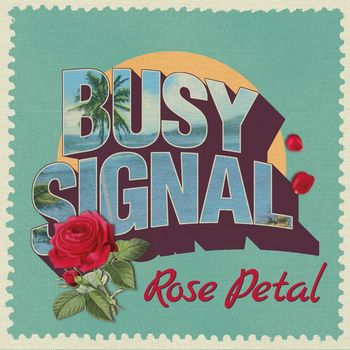 Busy Signal - Rose Petal