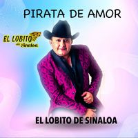 El Lobito de Sinaloa - Pirata De Amor