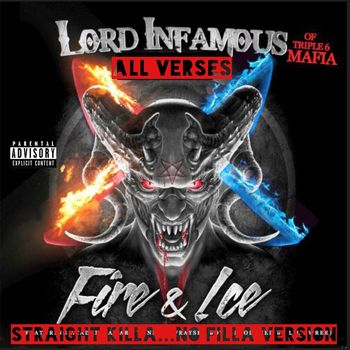 Lord Infamous - Fire & Ice (Straight Killa No Filla Version) (Explicit)