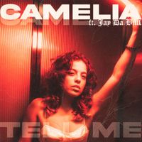 Camelia - Tell Me (Explicit)