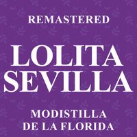 Lolita Sevilla - Modistilla de la Florida (Remastered)