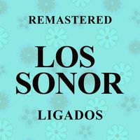 Los Sonor - Ligados (Remastered)