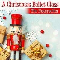 Andrew Holdsworth - A Christmas Ballet Class - The Nutcracker