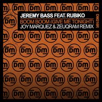 Jeremy Bass - Boom Boom (Give Me Tonight) (Joy Marquez & Zeuqram Remix)