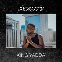 King Yadda - Reality (Explicit)