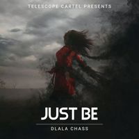 Dlala Chass - Just Be