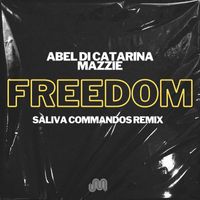 Abel Di Catarina - Freedom (Saliva Commandos Remix)