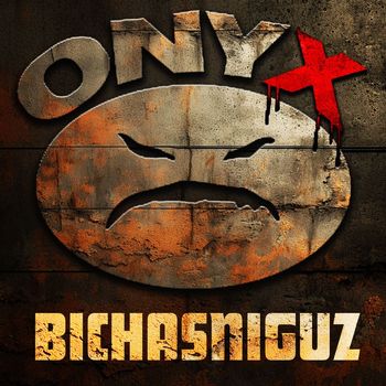 Onyx - Bichasniguz (Re-Recorded) (Explicit)