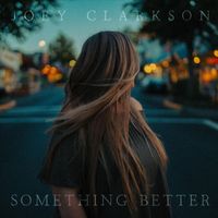 Joey Clarkson - Something Better