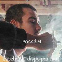 Esteban - Passé.M (Explicit)