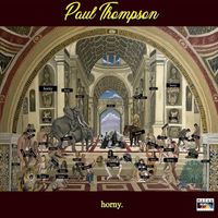 Paul Thompson - Horny (Explicit)