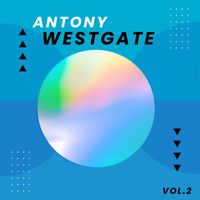 Antony Westgate - Antony Westgate, Vol. 2