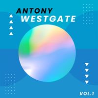 Antony Westgate - Antony Westgate, Vol. 1
