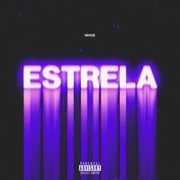 Mike - Estrela (Explicit)