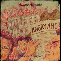 Model Citizen - Angry America