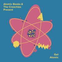 The Creachies - Get Atomic