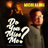 Michealino - Do You Miss Me