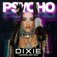 Dixie - Psycho (Explicit)