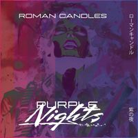 Roman Candles - Purple Nights