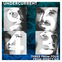 Undercurrent - Three from Four from Ninety-Six