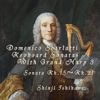 Shinji Ishihara - Scarlatti Keyboard Sonatas with Harp 3