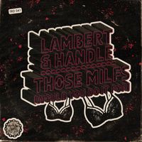 Lambert & Handle - Those Milfs (Would You Do It For)