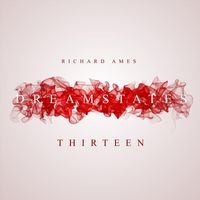 Richard Ames - Dreamstates - Thirteen
