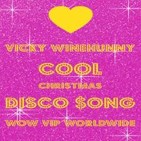Vicky Winehunny - Vicky Winehunny Cool Christmas Disco $ong Wow Vip Worldwide