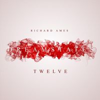 Richard Ames - Dreamstates - Twelve