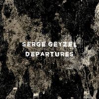 Serge Geyzel - Departures