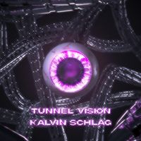Kalvin Schlag - Tunnel Vision