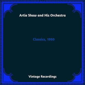 Artie Shaw and his orchestra - Classics, 1950 (Hq Remastered 2023)