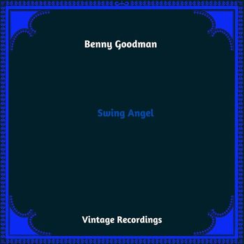 Benny Goodman - Swing Angel (Hq Remastered 2023)