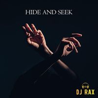 DJ Rax - Hide And Seek