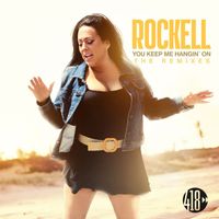 Rockell - You Keep Me Hangin' On (The Remixes)